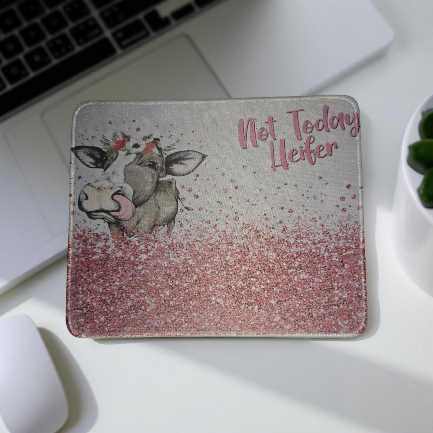 Not Today Heifer Mousepad